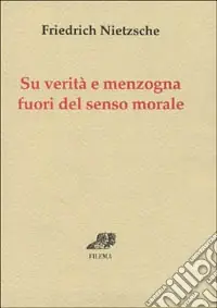 Offerta Del Giorno Su verità e menzogna fuori del senso morale