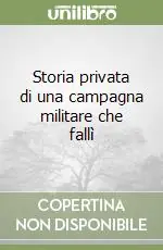 Prezzo Scontato Storia privata di una campagna militare che fallì