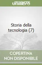 Must-Have Storia della tecnologia (7)Il ventesimo secolo. Le comunicazioni e l‘Industria scientifica