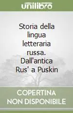 Storia della lingua letteraria russa. Dall‘antica Rus‘ a Puskin Reso Gratuito