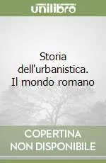 Quantità Limitata Storia dell‘urbanistica. Il mondo romano