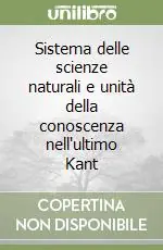 Prezzo Basso Sistema delle scienze naturali e unità della conoscenza nell‘ultimo Kant