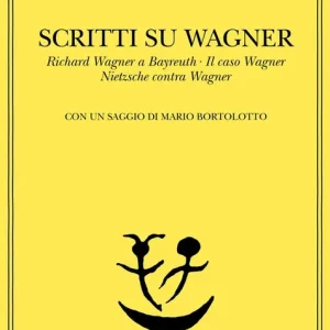 Scritti su Wagner Richard Wagner a Bayreuth-Il caso Wagner-Nietzsche contra Wagner Promo Stagionale