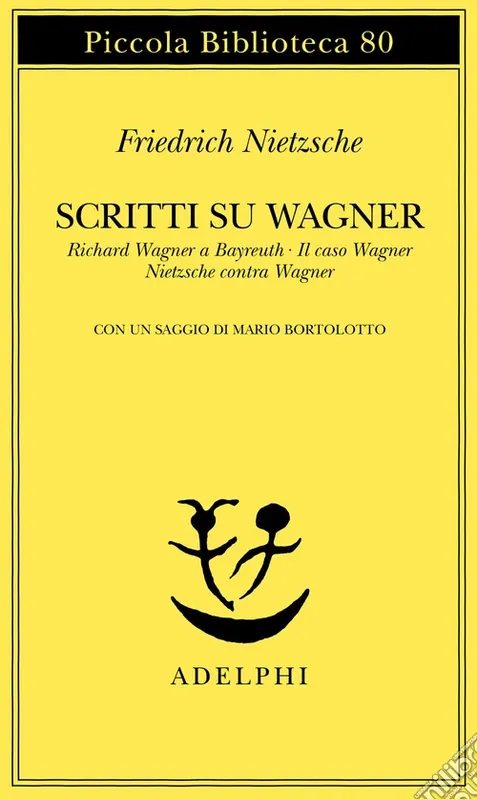 Scritti su Wagner Richard Wagner a Bayreuth-Il caso Wagner-Nietzsche contra Wagner Promo Stagionale
