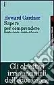 Compra Adesso Sapere per comprendere. Discipline di studio e discipline della mente