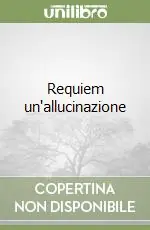 Requiem un‘allucinazione Scelto Dai Clienti