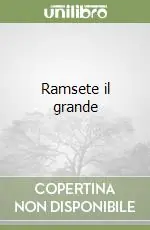 Ramsete il grande Novità