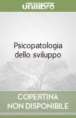Quantità Limitata Psicopatologia dello sviluppo