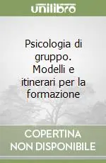 Psicologia di gruppo. Modelli e itinerari per la formazione Occasione Imperdibile