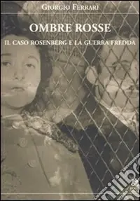 Bestseller Ombre rosse. Il caso Rosenberg e la guerra fredda