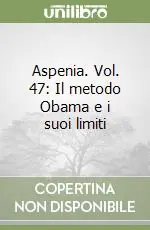 Direttamente Dal Produttore Aspenia. Vol. 47 Il metodo Obama e i suoi limiti