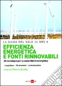 Efficienza energetica e fonti rinnovabili. 30 tecnologie per la sostenibilità A Buon Prezzo