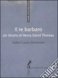 Affare Il Re barbaro. Ritratto di Henry David Thoreau