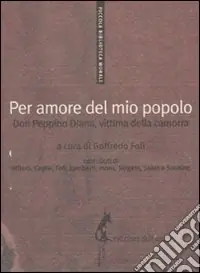 Per amore del mio popolo. Don Peppino Diana, vittima della camorra Direttamente Dal Produttore