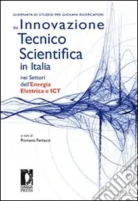 Giornata di studio per giovani ricercatori su innovazione tecnico scientifica in Italia nei settori dell‘energia elettrica e ICT Ultime Pezzi