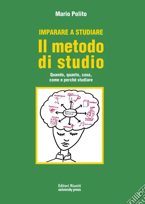 Offerta Lampo Imparare a studiare. Il metodo di studio. Quando, quanto, come, dove e perché studiare