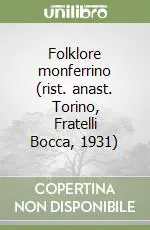 Miglior Prezzo Folklore monferrino (rist. anast. Torino, Fratelli Bocca, 1931)