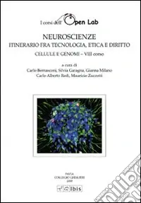 Ordina Subito Neuroscienze. Itinerario fra tecnologia, etica e diritto. Cellule e genomi. VIII corso