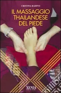 Vendita Finale Il massaggio thailandese del piede. Ediz. illustrata