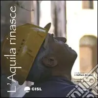 Compra Adesso L‘Aquila rinasce. Ediz. illustrata