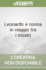 Must-Have Leonardo e nonna in viaggio tra i mostri