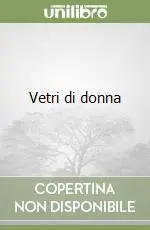 Vetri di donna Subito Disponibile