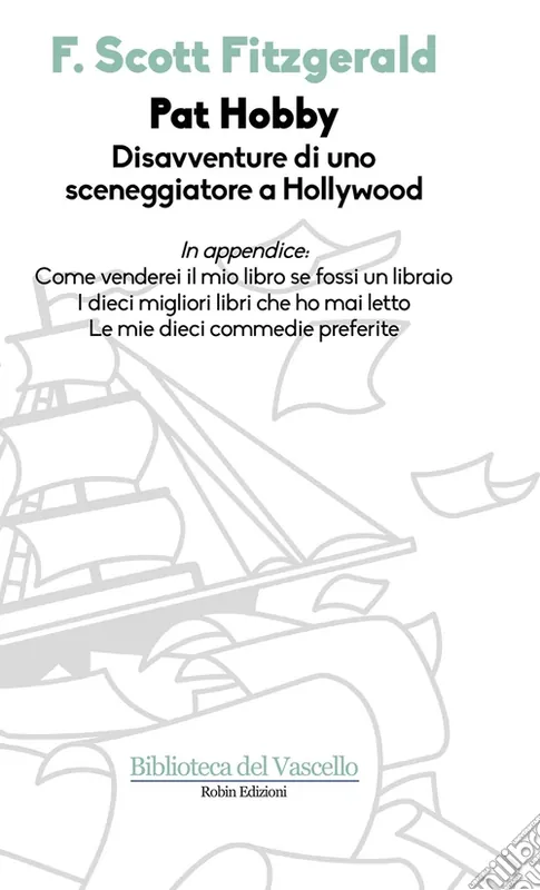 Pat Hobby. Disavventure di uno sceneggiatore a Hollywood Offerta Lampo