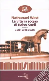 Must-Have La vita in sogno di Balso Snell e altri scritti inediti