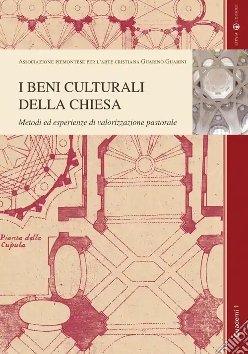 I beni culturali della Chiesa. Metodi ed esperienze di valorizzazione pastorale Prezzo Scontato