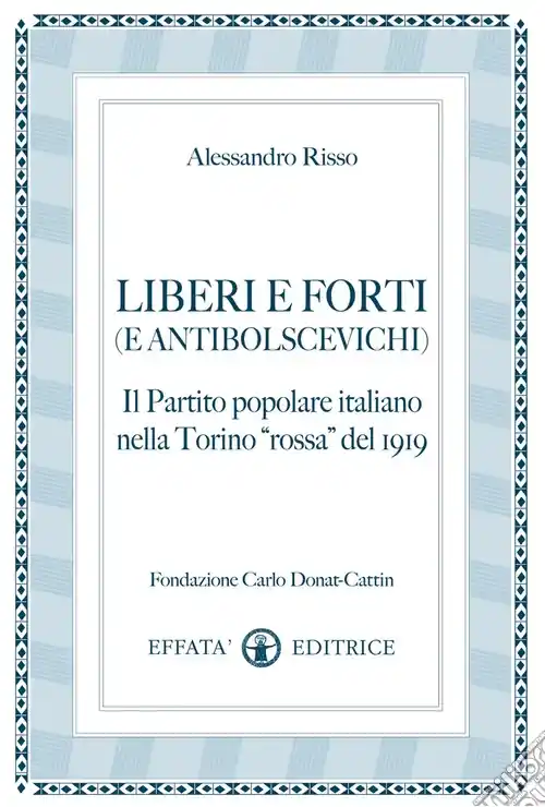 Spedizione Espresso Liberi e forti (e antibolscevichi). Il Partito Popolare Italiano nella Torino «rossa» del 1919
