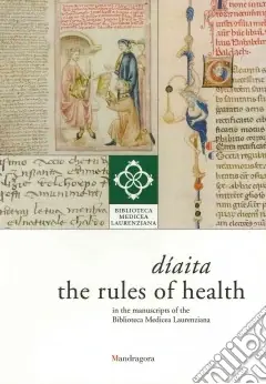 Più Venduto Díaita. The rules of health in the manuscripts of the Biblioteca Medicea Laurenziana