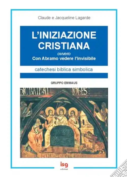 Ultimissimo Modello L‘Iniziazione cristiana. Con Abramo vedere l‘invisibile