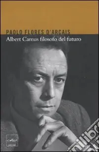 Professionale Albert Camus filosofo del futuro