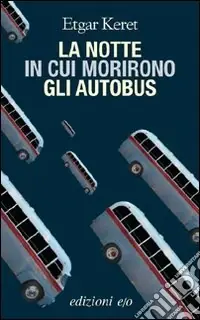 Novità La Notte in cui morirono gli autobus