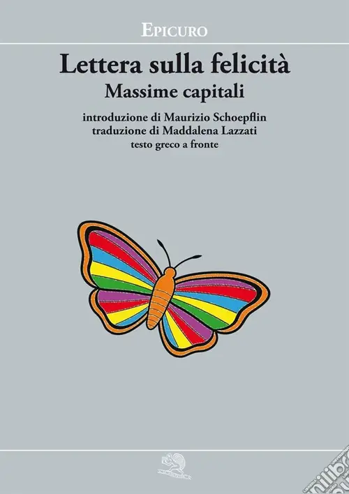 Consegna Rapida Lettera sulla felicità. Massime capitali. Testo greco a fronte