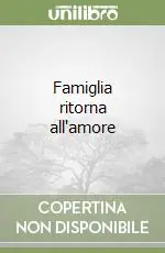 Famiglia ritorna all‘amore Prezzo Ridotto