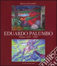 Eduardo Palumbo. Pitture 1957-2009. Ediz. illustrata Compra Oggi Stesso