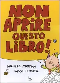 Non aprire questo libro! Ediz. illustrata Più Venduto
