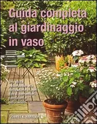 Guida completa al giardinaggio in vaso Offerta Limitata