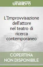 L‘Improvvisazione dell‘attore nel teatro di ricerca contemporaneo Prezzo Di Fabbrica