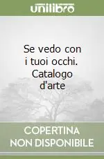 Più Venduto Se vedo con i tuoi occhi. Catalogo d‘arte