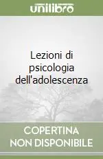 Nuova Collezione Lezioni di psicologia dell‘adolescenza
