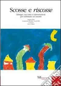 Prezzo Di Fabbrica Scosse e riscosse. Disegni, racconti e conversazioni per elaborare un trauma. Ediz. illustrata