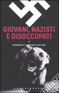 Giovani, nazisti e disoccupati Offerta Del Giorno
