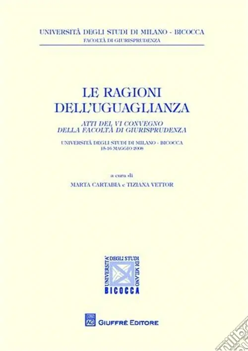 Le ragioni dell‘uguaglianza. Atti del 6° Convegno della facoltà di giurisprudenza (Milano, 15-16 maggio 2008) A Buon Prezzo