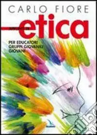 Appunti di etica. Per educatori, gruppi giovanili, giovani Promo Stagionale