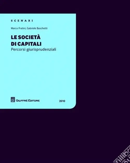 Le società di capitali. Percorsi giurisprudenziali 2010 Prezzo Ridotto