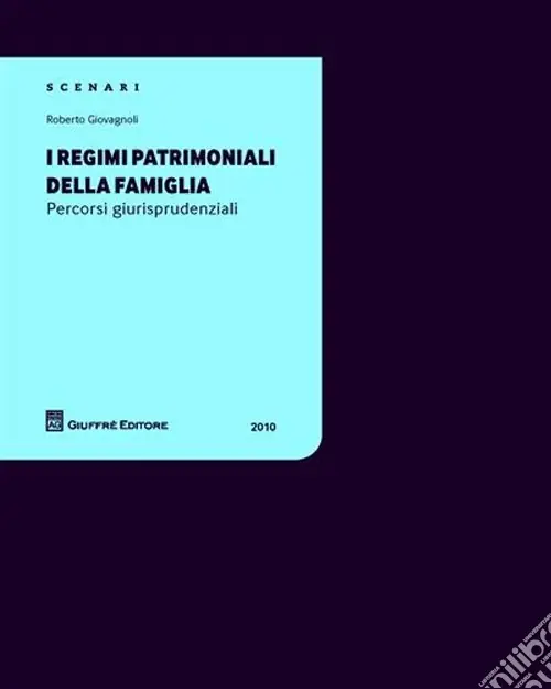 I regimi patrimoniali della famiglia. Percorsi giurisprudenziali 2010 Ultima Occasione