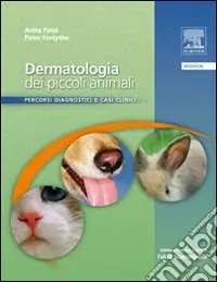 Dermatologia dei piccoli animali. Percorsi diagnostici e casi clinici Compra Online