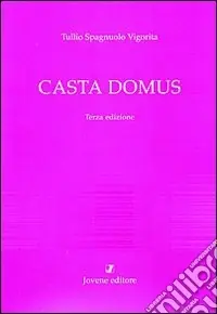 Casta domus. Un seminario sulla legislazione matrimoniale augustea Consegna Rapida